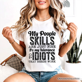 My People Skills Are Just Fine T-Shirt, Funny Tolerance To Idiots Tee