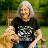 Retirement Consulting Fee T-Shirt, Funny Officially Retired Tee