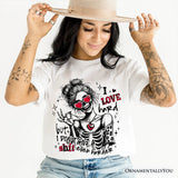 Sarcastic Skeleton Valentine T-Shirt, I Love Hard Funny Sassy Tee