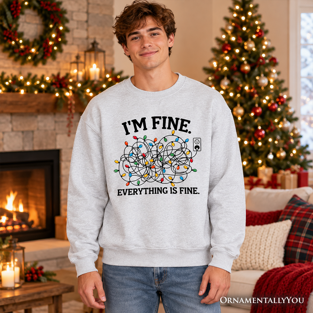 I'm Fine Christmas Lights Sweatshirt, Funny Holiday Humor Sweater for Stressed Festive People