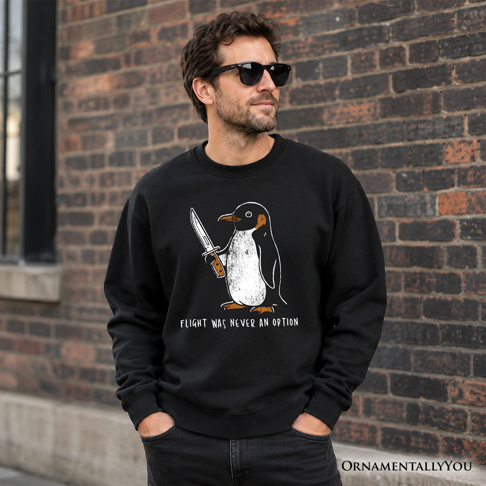 Flight Was Never an Option Penguin Sweatshirt, Funny Dark Humor Knife Sweater