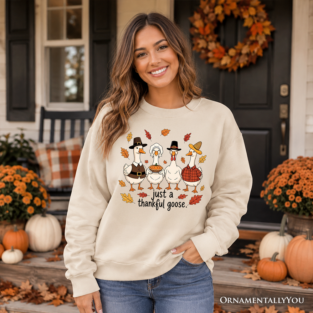 Just a Thankful Goose Sweatshirt, Funny Thanksgiving Family Turkey Day Sweater