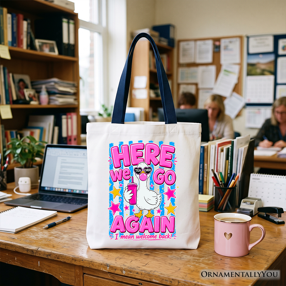 Here We Go Again Teacher Goose Tote Bag, Funny Welcome Back Gift Shopper