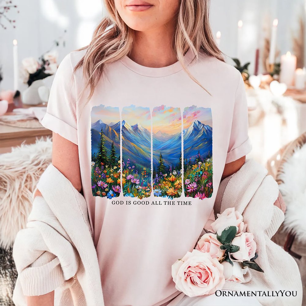 God Is Good All the Time Mountain Christian T-Shirt, Wildflower Brushstroke Bible Verse Faith Tee