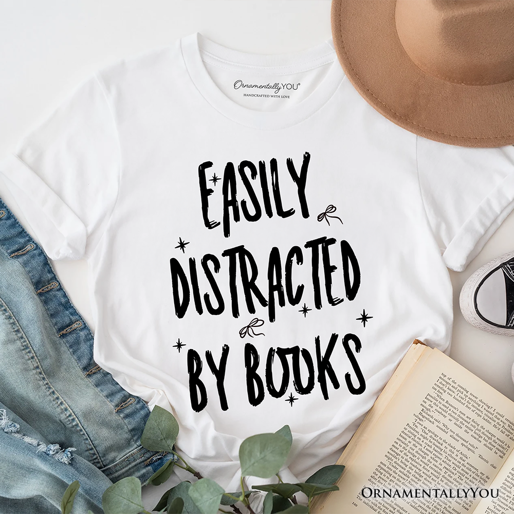 Easily Distracted By Books Reader T-Shirt, Funny Bookworm Tee