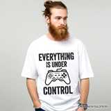 Everything Is Under Control Gamer T-Shirt, Funny Video Game Controller Tee