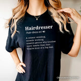 Hairdresser Definition T-Shirt, Funny Tee for Creative and Talented Stylists