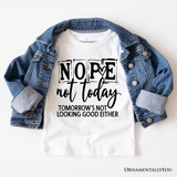 Nope Not Today Funny T-Shirt, Sassy Lazy Day Quote Tee