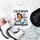 Sassy Nursing School T-Shirt, Calm Down I've Done This on a Mannequin Tee