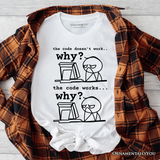 Why Does The Code Work T-Shirt, Funny Programmer Coding Tee