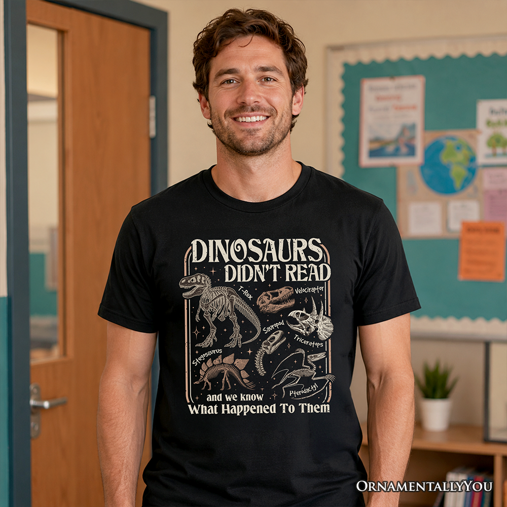Dinosaurs Didn’t Read T-Shirt, Funny Tee for Book Lover and Librarian