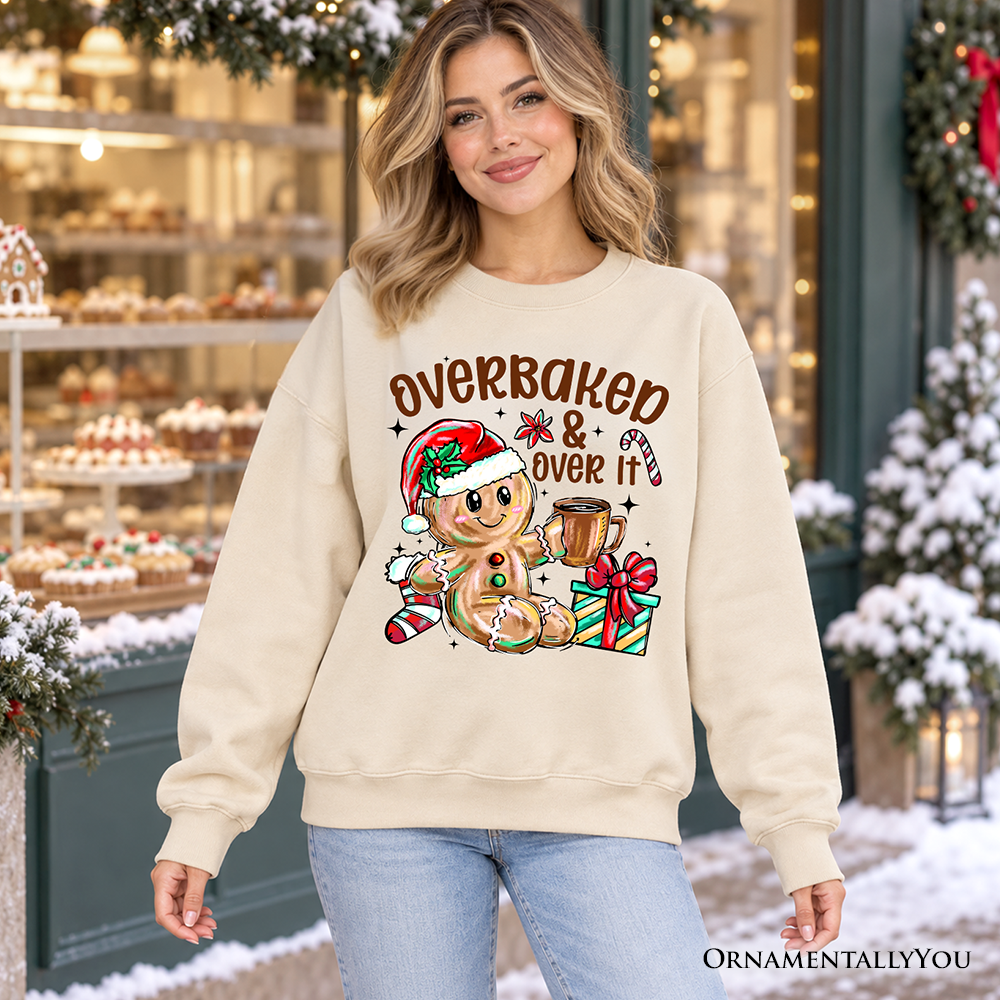 Overbaked & Over It Gingerbread Sweatshirt, Tired Christmas Funny Holiday Sweater