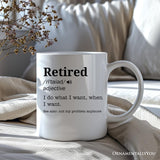Custom Name Definition of Retired Gift, Funny Personalized Mug for Retiree