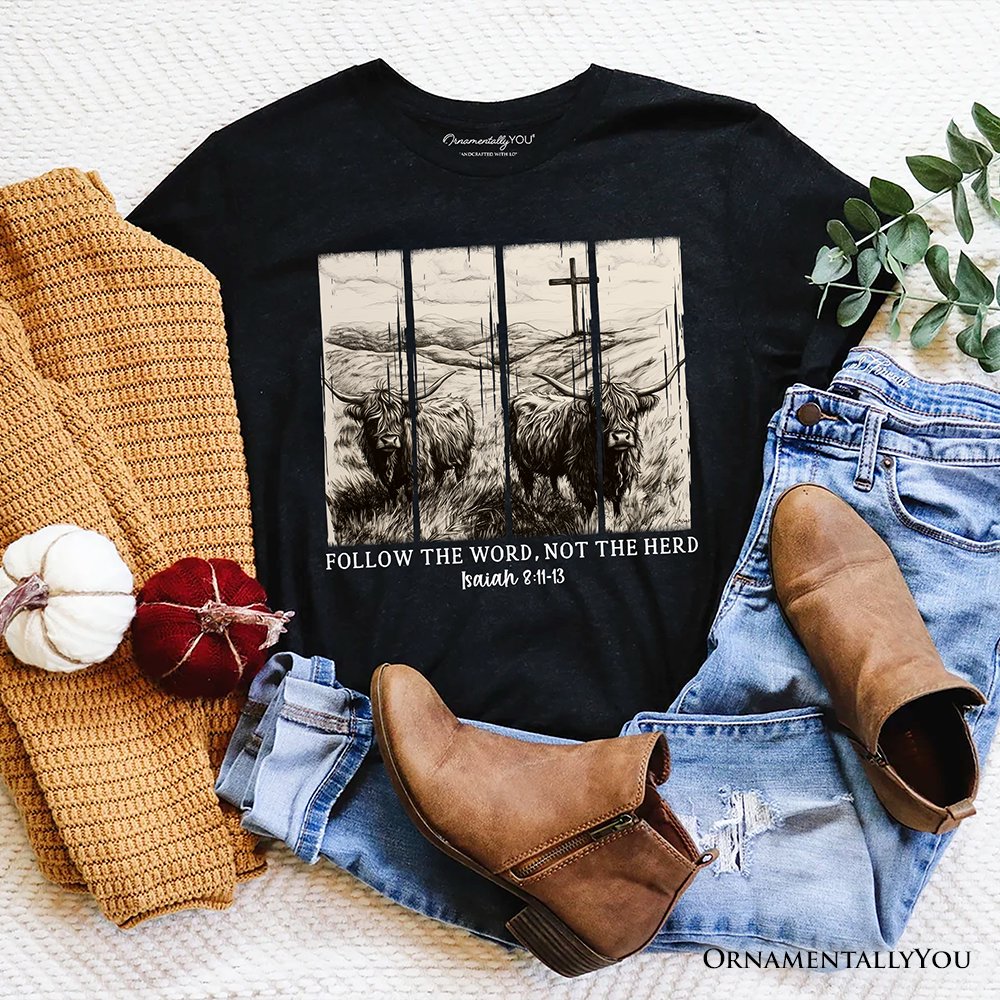 Follow the Word Not the Herd Highland Cow T-Shirt, Isaiah 8:11-13 Bible Verse Christian Tee