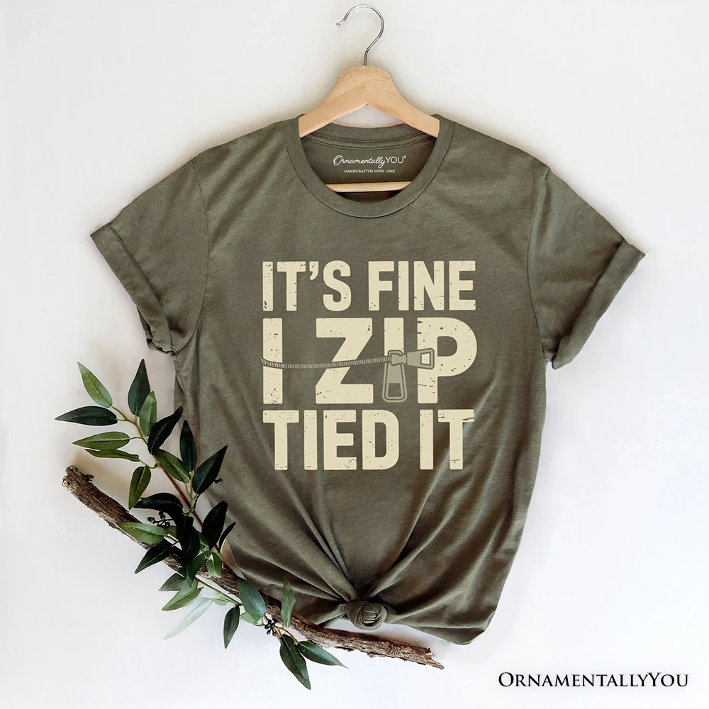 Funny Mechanic Car Guy T-Shirt, It's Fine I Zip Tied It Tee