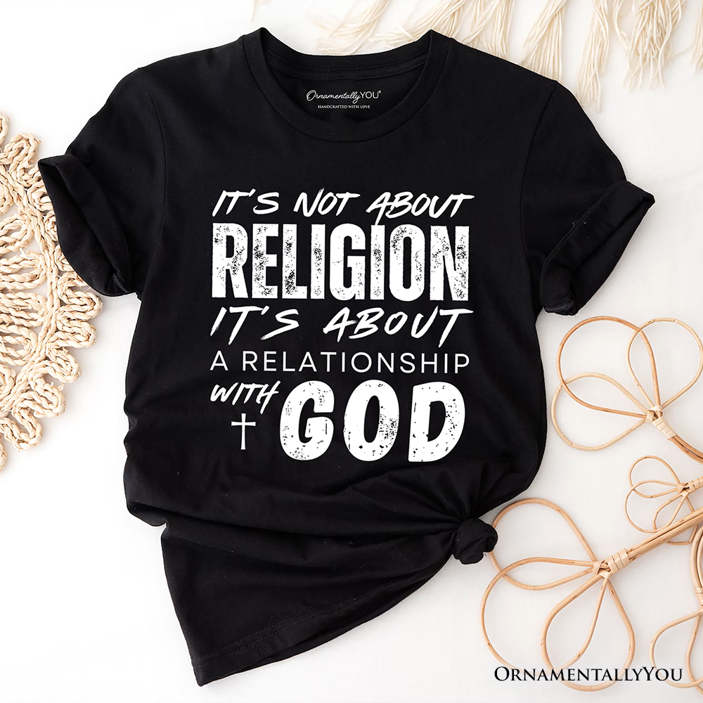 Relationship With God T-Shirt, Christian Statement Faith Tee