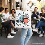 Too Tired For This Funny Raccoon Canvas Tote Bag, Retro Snarky Coffee Printed Gift Bag