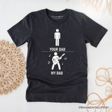 Your Dad Vs My Cool Dad T-Shirt, Funny Bass Guitar Rock Father's Day Tee