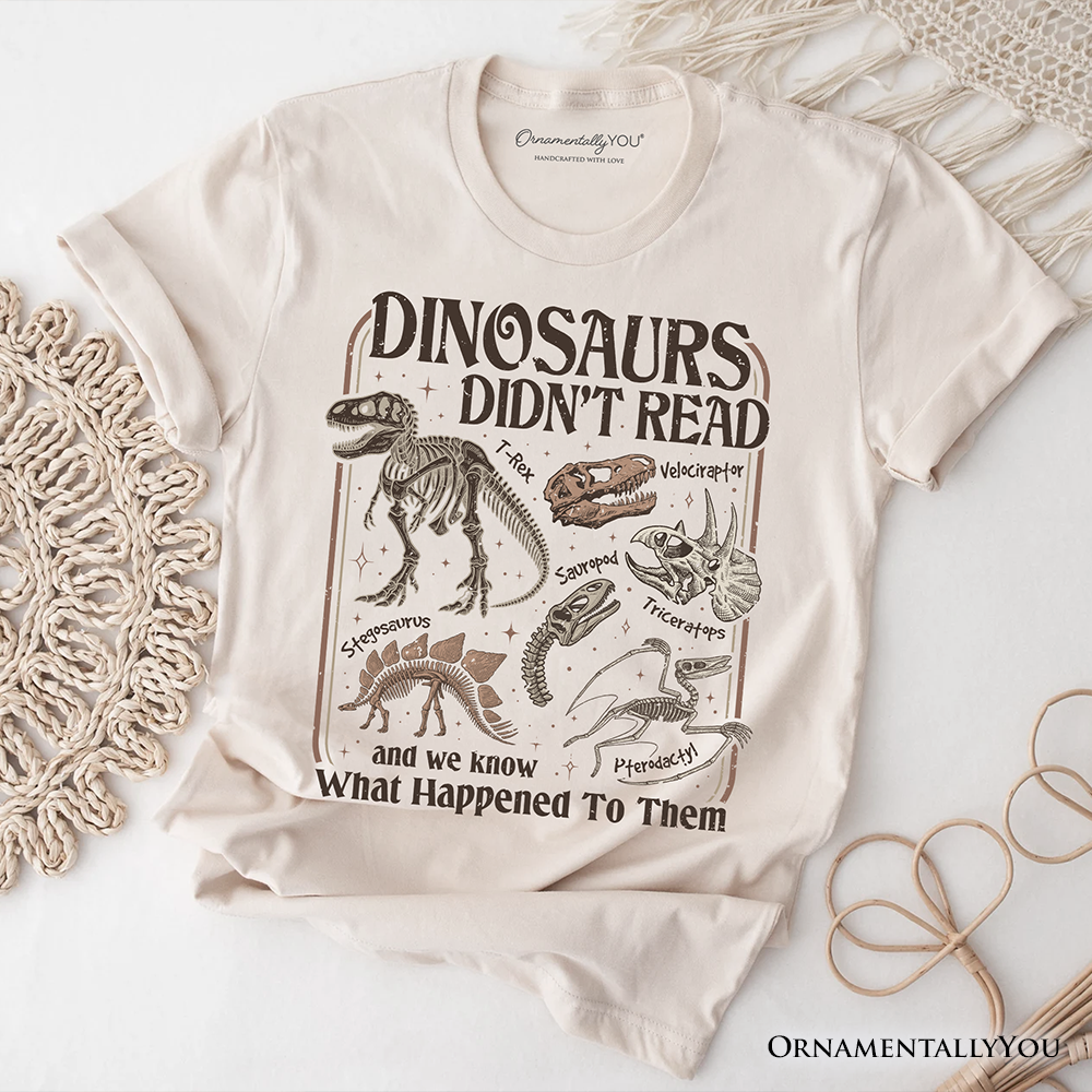 Dinosaurs Didn’t Read T-Shirt, Funny Tee for Book Lover and Librarian