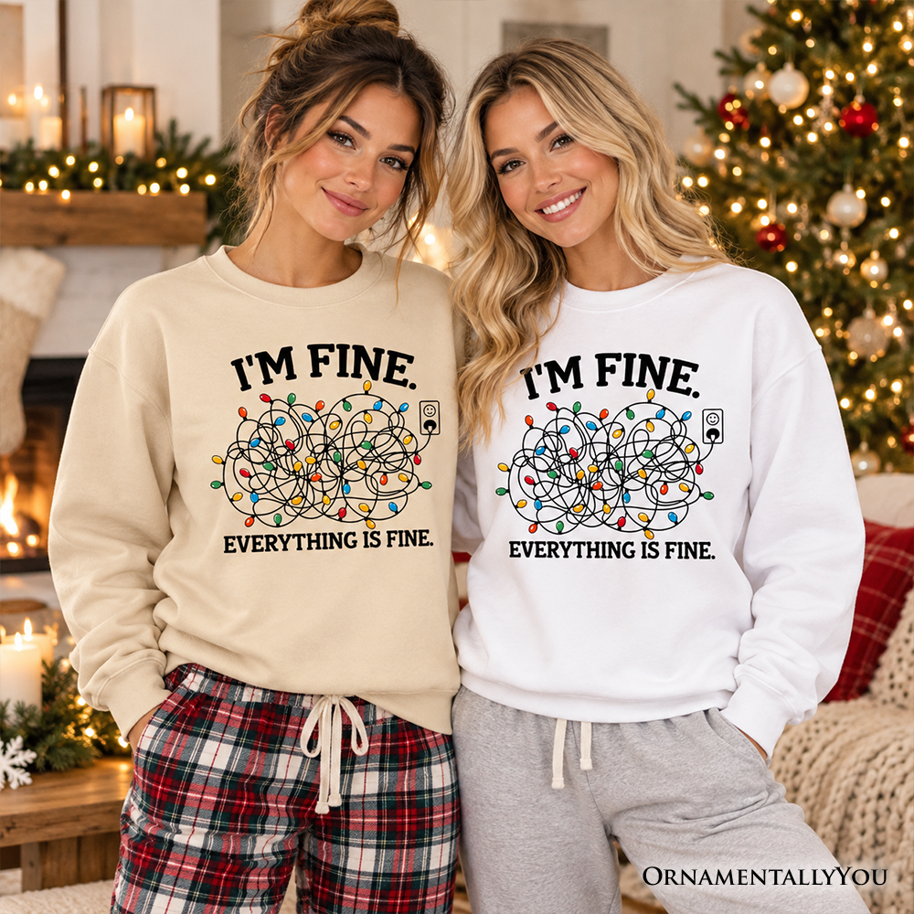 I'm Fine Christmas Lights Sweatshirt, Funny Holiday Humor Sweater for Stressed Festive People