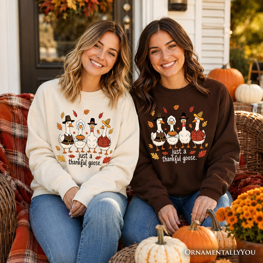 Just a Thankful Goose Sweatshirt, Funny Thanksgiving Family Turkey Day Sweater