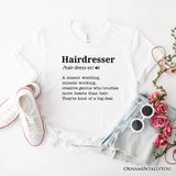 Hairdresser Definition T-Shirt, Funny Tee for Creative and Talented Stylists
