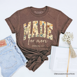 Made For More Ephesians 2:10 Floral Faithful Christians T-Shirt, Jesus Bible Verse Tee