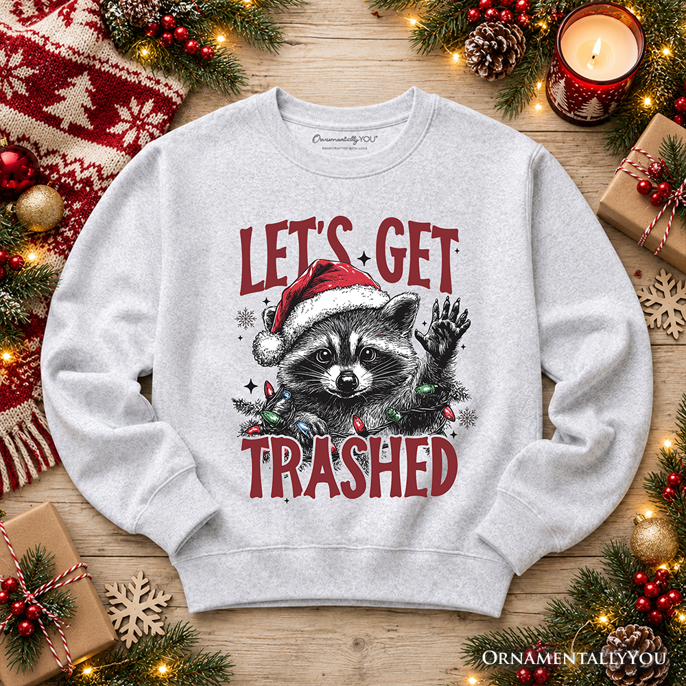 Let's Get Trashed Christmas Raccoon Sweatshirt, Funny Sweater for Feral Women
