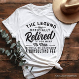 Retirement Consulting Fee T-Shirt, Funny Officially Retired Tee