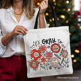 It's Okay Floral Affirmation Canvas Tote Bag, Boho Motivational Gift for Kind and Inspirational Women