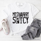Mentally Spicy Snarky T-Shirt, Sarcastic Funny Quote Health Tee