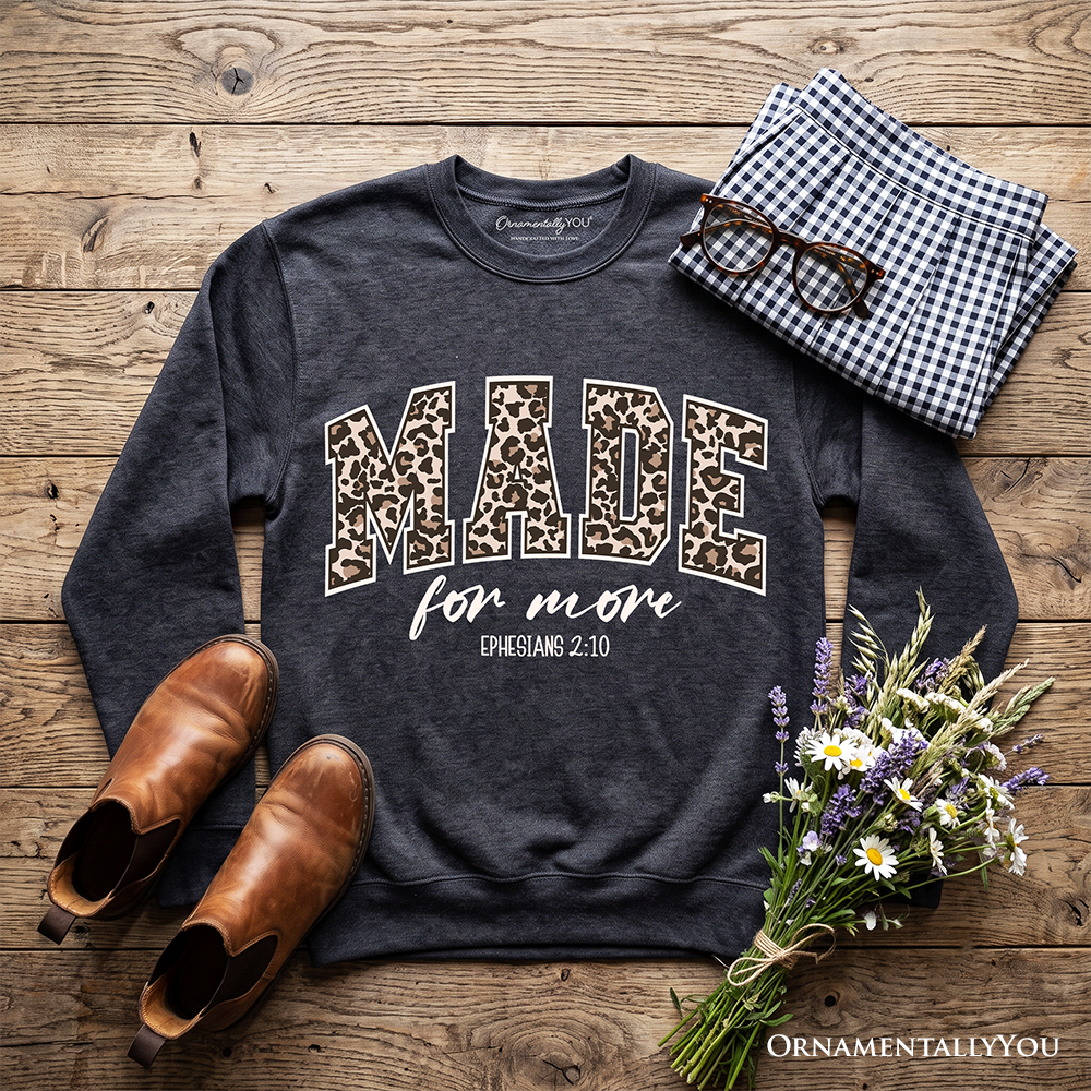 Made For More Christian Sweatshirt, Ephesians 2:10 Leopard Faith Bible Verse Easter Sweater