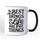 Best Things in Life Are Not Things Personalized Mug, Inspirational Quote Custom Gift for Grateful People