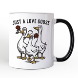 Just a Love Goose Quirky Valentine Personalized Mug, Sarcastic Funny Gift with Custom Name