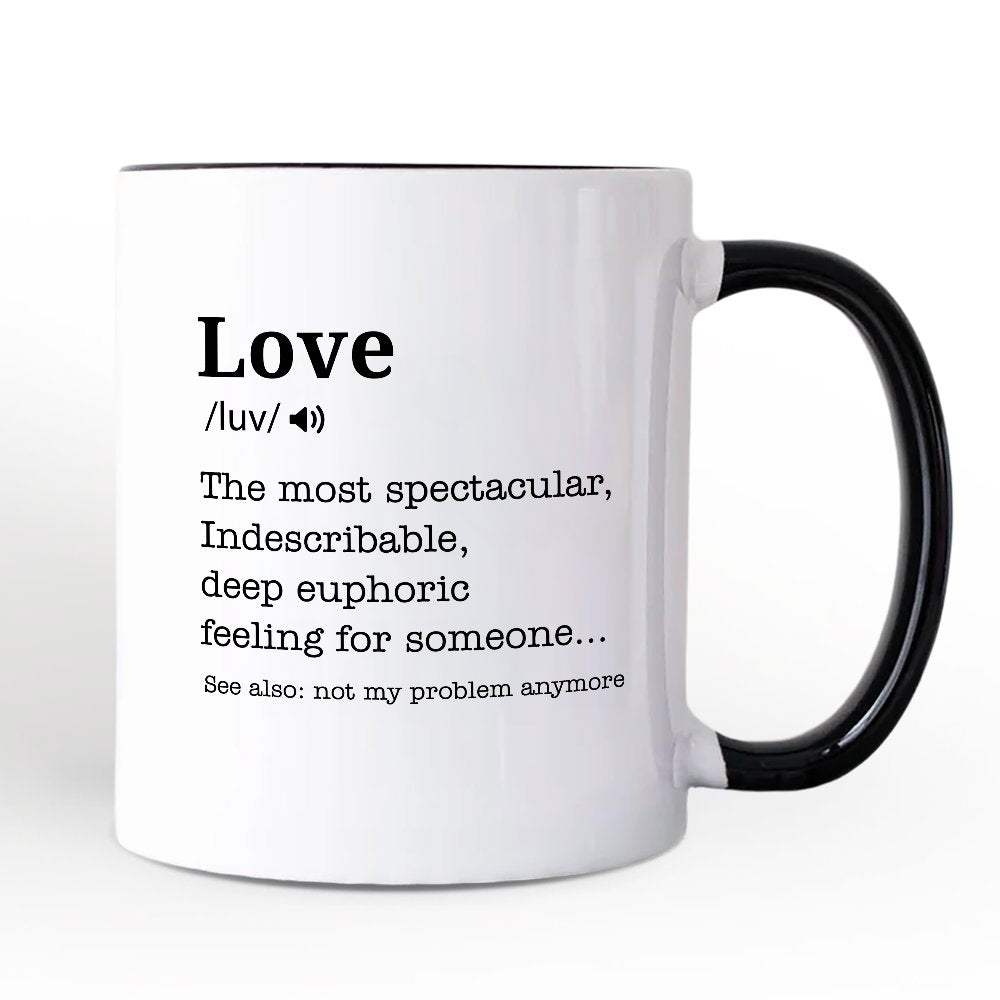Love: Not My Problem Anymore Definition Personalized Mug, Sarcastic Gift for Exes with Custom Name