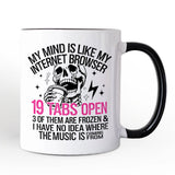 My Mind is Like My Internet Browser Personalized Mug, Sassy Overstimulated Skeleton Funny Gift with Custom Name