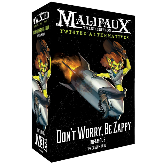 Malifaux Third Edition: Twisted Alternatives - Don't Worry, Be Zappy