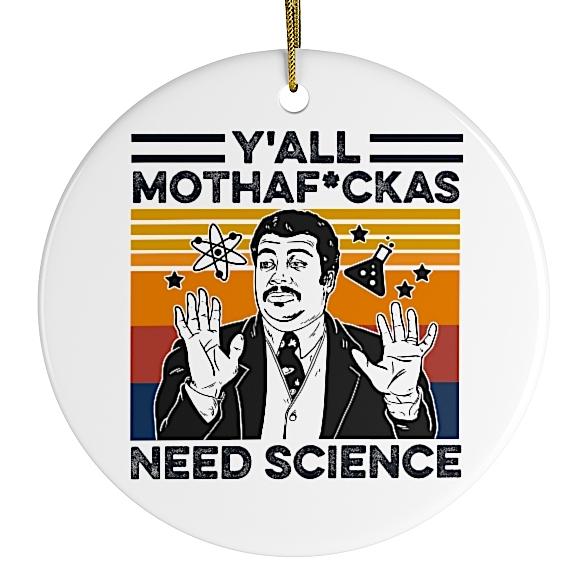 Yall Mothafuckas Need Science Ornament, Neil Degrasse Tyson Humor