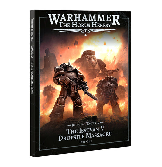 Warhammer: The Horus Heresy - Journal Tactica - The Isstvan V Dropsite Massacre Part One