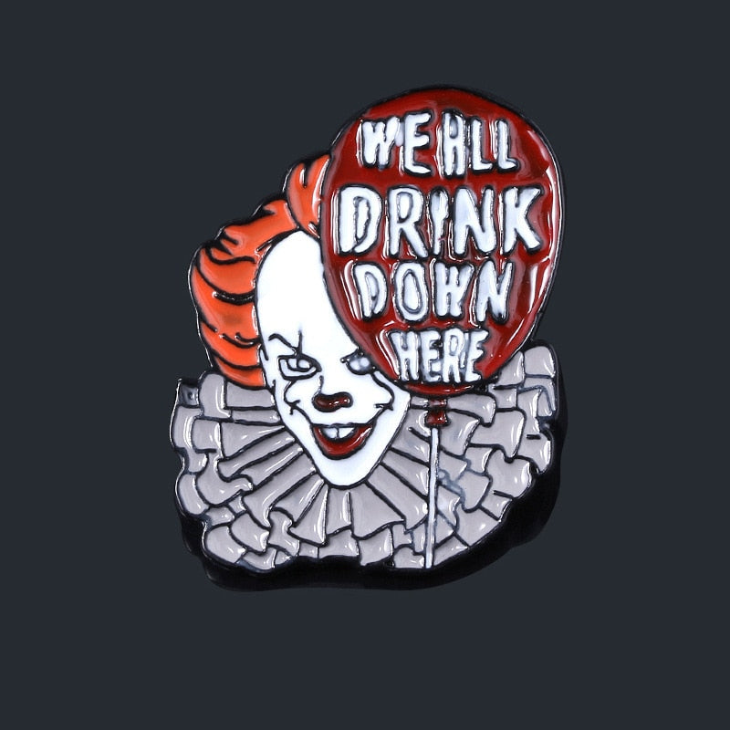 IT We All Drink Down Here Enamel Brooch